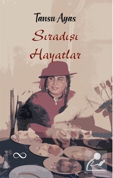Sıra Dışı Hayatlar - Tansu Ayas - Bengisu Yayınları Sıra Dışı Hayatlar - Tansu Ayas - Bengisu Yayınları