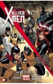 All-New X-Men Volume 2: Here to Stay - Brian Michael Bendis - Stuart Immonen - Marvell All-New X-Men Volume 2: Here to Stay - Brian Michael Bendis - Stuart Immonen - Marvell