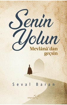 Senin Yolun Mevlana'dan Geçsin - Seval Baran - Müptela Yayınları