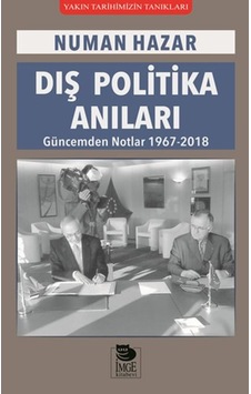 Dış Politika Anıları-Güncemden Notlar 1967-2018 - Numan Hazar - İmge Kitabevi