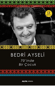 70'inde Bir Çocuk - Bedri Ayseli - Alfa Yayıncılık