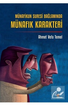Münafikun Suresi Bağlamında Münafık Karakteri - Ahmet Vefa Temel - Kriter Münafikun Suresi Bağlamında Münafık Karakteri - Ahmet Vefa Temel - Kriter