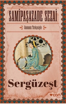 Sergüzeşt-Günümüz Türkçesiyle - Samipaşazade Sezai - Can Yayınları Sergüzeşt-Günümüz Türkçesiyle - Samipaşazade Sezai - Can Yayınları