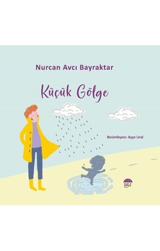 Küçük Gölge - Nurcan Avcı Bayraktar - Şule Yayınları Küçük Gölge - Nurcan Avcı Bayraktar - Şule Yayınları