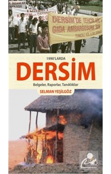 1990'larda Dersim Belgeler, Raporlar, Tanıklıklar 1990'larda Dersim Belgeler, Raporlar, Tanıklıklar