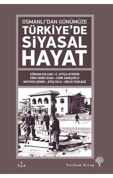 Osmanlı'Dan Günümüze Türkiye'De Siyasal Hayat / Kolektif 9786051721729