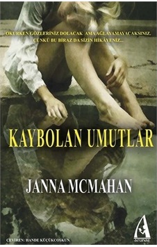 Kaybolan Umutlar - Jana Mcmahan - Arunas Yayıncılık Kaybolan Umutlar - Jana Mcmahan - Arunas Yayıncılık