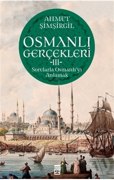 Osmanlı Gerçekleri 3 Osmanlı Gerçekleri 3