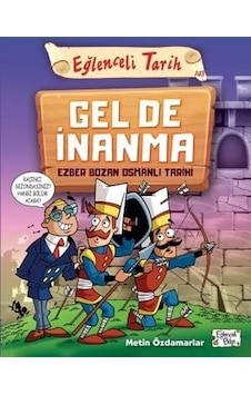 Gel De İnanma - Ezber Bozan Osmanlı Tarihi-Eğlenceli Tarih - Metin Özdamarlar - Eğlenceli Bilgi Gel De İnanma - Ezber Bozan Osmanlı Tarihi-Eğlenceli Tarih - Metin Özdamarlar - Eğlenceli Bilgi