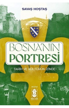 Bosna'nın Portresi & Tarih Ve Kültürün İzinde / Savaş Hoştaş Bosna'nın Portresi & Tarih Ve Kültürün İzinde / Savaş Hoştaş