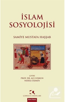 İslam Sosyolojisi / Dr. Samiye Mustafa Haşşab İslam Sosyolojisi / Dr. Samiye Mustafa Haşşab