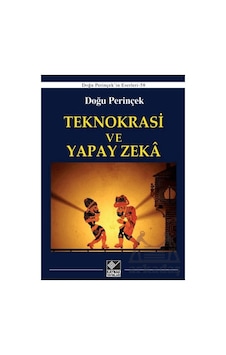 Teknokrasi Ve Yapay Zeka Ciltli Kaynak Yayınları Teknokrasi Ve Yapay Zeka Ciltli Kaynak Yayınları