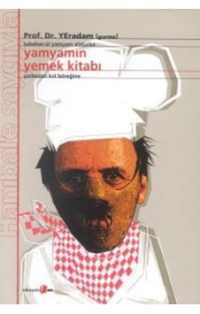 Yamyamın Yemek Kitabı - Çorbadan Kol Böreğine - Yusuf Eradam - Okuyan Us Yayınları Yamyamın Yemek Kitabı - Çorbadan Kol Böreğine - Yusuf Eradam - Okuyan Us Yayınları