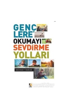 Gençlere Okumayı Sevdirme Yolları - Mehmet İmrak - Çıra Yayınları