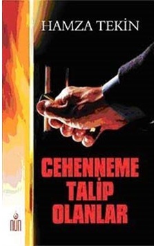 Cehenneme Talip Olanlar / Hamza Tekin Cehenneme Talip Olanlar / Hamza Tekin