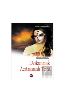 Dokunmak Acıtmamalı Teni - Ferda Güneş Aydın - AYA Dokunmak Acıtmamalı Teni - Ferda Güneş Aydın - AYA