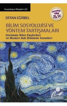Bilim Sosyolojisi ve Yöntem Tartışmaları / Ertan Eğribel Bilim Sosyolojisi ve Yöntem Tartışmaları / Ertan Eğribel