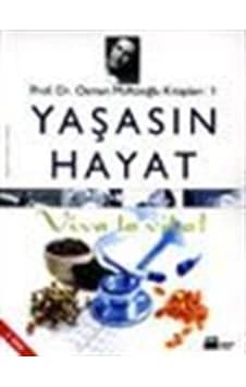 Yaşasın Hayat / Prof. Dr. Osman Müftüoğlu