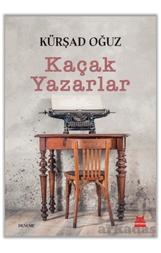 Kaçak Yazarlar Kırmızı Kedi Yayınevi Kürşad Oğuz