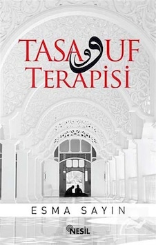 Tasavvuf Terapisi / Esma Sayın 9786051622477 Tasavvuf Terapisi / Esma Sayın 9786051622477