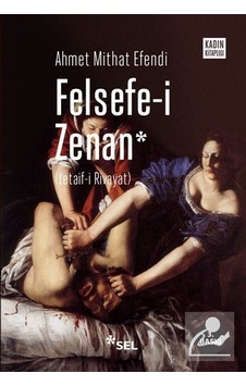 Felsefe-i Zenan - Ahmet Mithat Efendi - Sel Yayıncılık Felsefe-i Zenan - Ahmet Mithat Efendi - Sel Yayıncılık