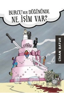 Burcu'nun Düğününde Ne İşim Var? - Cihan Batur - Kitapsaati Yayınları Burcu'nun Düğününde Ne İşim Var? - Cihan Batur - Kitapsaati Yayınları