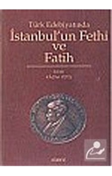 Türk Edebiyatında İstanbul'un Fethi ve Fatih- Kitabevi Yayınları Türk Edebiyatında İstanbul'un Fethi ve Fatih- Kitabevi Yayınları