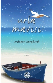 Urla Mavisi - Erdoğan Karabıyık - Mühür Kitaplığı Urla Mavisi - Erdoğan Karabıyık - Mühür Kitaplığı