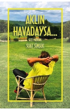 Aklın Havadaysa Gezi Yazıları - Suat Şimşek - Artshop Yayıncılık Aklın Havadaysa Gezi Yazıları - Suat Şimşek - Artshop Yayıncılık