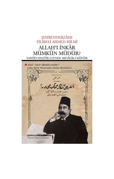Allah'ı İnkar Mümkün müdür? - Şehbenderzade Filibeli Ahmed Hilmi - Çizgi Kitabevi Allah'ı İnkar Mümkün müdür? - Şehbenderzade Filibeli Ahmed Hilmi - Çizgi Kitabevi