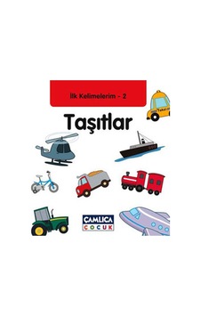 Taşıtlar - İlk Kelimelerim 2- Çamlıca Çocuk Yayınları