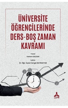 Üniversite Öğrencilerinde Ders-boş Zaman Kavramı / Kerem Kalkan Üniversite Öğrencilerinde Ders-boş Zaman Kavramı / Kerem Kalkan