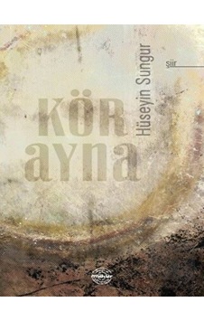Kör Ayna - Hüseyin Sungur - Mühür Kitaplığı Kör Ayna - Hüseyin Sungur - Mühür Kitaplığı