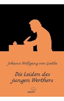 Die Leiden des jungen Werthers - Johann Wolfgang Von Goethe - Sapiens