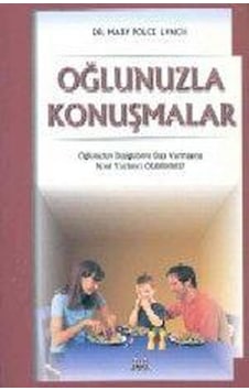 Oğlunuzla Konuşmalar - Dr.Mary Polce Lynch - Arkadaş Yayıncılık