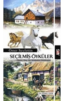 Seçilmiş Öyküler - Ömer Seyfettin - Say Yayınları Seçilmiş Öyküler - Ömer Seyfettin - Say Yayınları