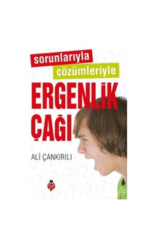 Sorunlarıyla Çözümleriyle Ergenlik Çağı Sorunlarıyla Çözümleriyle Ergenlik Çağı