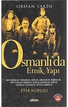 Osmanlı'da Etnik Yapı 1914 Nüfusu - Orhan Sakin