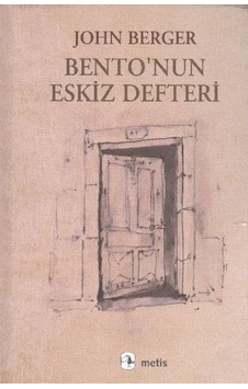 Bento'nun Eskiz Defteri - John Berger - Metis Yayınları Bento'nun Eskiz Defteri - John Berger - Metis Yayınları