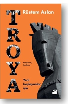 Yeni Başlayanlar İçin Troya - Rüstem Aslan - Doğan Kitap