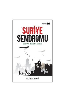 Suriye Sendromu - Ali Bademci - Yeditepe Yayınevi
