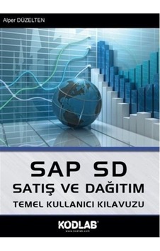 Sap Sd Satış Ve Dağıtım Temel Kullanıcı Kılavuzu / Alper Düzelten