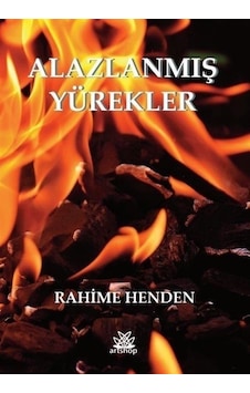 Alazlanmış Yürekler - Rahime Henden - Artshop Yayıncılık Alazlanmış Yürekler - Rahime Henden - Artshop Yayıncılık