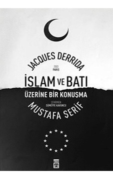 Islam ve Batı Üzerine Bir Konuşma - Mustafa Şerif - Timaş Yayın Islam ve Batı Üzerine Bir Konuşma - Mustafa Şerif - Timaş Yayın