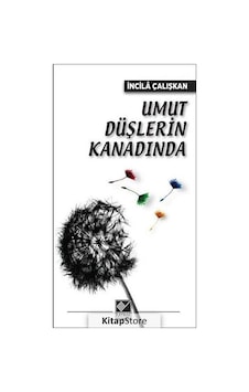 Umut Düşlerin Kanadında - İncila Çalışkan - Kaynak Yayınları Umut Düşlerin Kanadında - İncila Çalışkan - Kaynak Yayınları