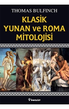 Klasik Yunan ve Roma Mitolojisi - Thomas Bulfinch - İnkılap Kitabevi