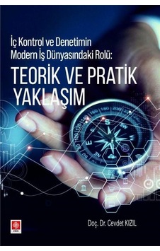 İç Kontrol Ve Denetimin Modern İş Dünyasındaki Rolü: Teorik Ve...