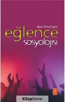 Eğlence Sosyolojisi / Ben Fincham Eğlence Sosyolojisi / Ben Fincham