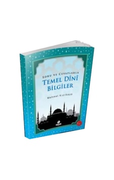 Temel Dini Bilgiler Soru ve Cevaplarla - Mehmet Kızılkaya - Hayat Temel Dini Bilgiler Soru ve Cevaplarla - Mehmet Kızılkaya - Hayat