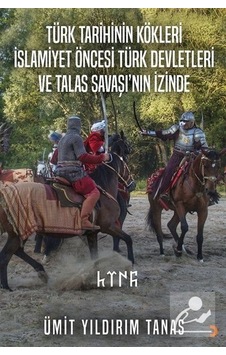 Türk Tarihinin Kökleri İslamiyet Öncesi Türk Devletleri Ve Tal... Türk Tarihinin Kökleri İslamiyet Öncesi Türk Devletleri Ve Tal...